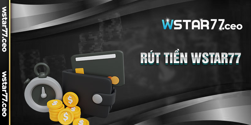 Rút Tiền wstar77